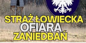 🔴 PAŃSTWOWA STRAŻ ŁOWIECKA – OFIARA 30 LAT ZANIEDBAŃ PAŃSTWA 🔴