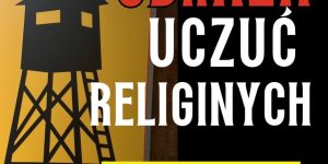 SKANDALICZNY PLAKAT UDERZA W MYŚLIWYCH I UCZUCIA RELIGIJNE!