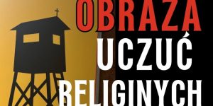 SKANDALICZNY PLAKAT UDERZA W MYŚLIWYCH I UCZUCIA RELIGIJNE!